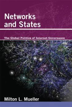 Hardcover Networks and States: The Global Politics of Internet Governance Book