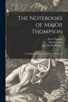 Paperback The Notebooks of Major Thompson: an Englishman Discovers France & the French Book