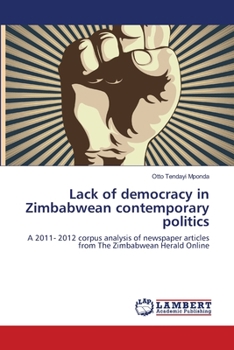 Paperback Lack of democracy in Zimbabwean contemporary politics Book