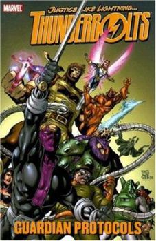 Thunderbolts: Guardian Protocols - Book #2 of the Thunderbolts (2006) (Collected Editions)
