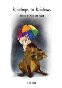 Paperback Raindrops to Rainbows: Matters of Mind and Heart Book