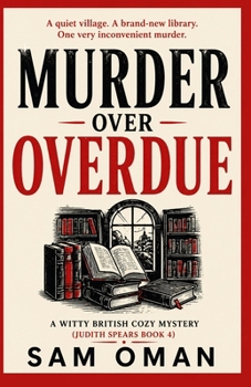 MURDER OVERDUE: A gripping cozy English crime mystery full of twists (Judith Spears Book 4) (A Judith Spears Mystery)