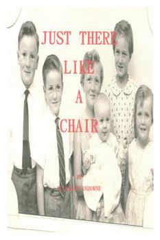 Paperback Just There Like a Chair Book