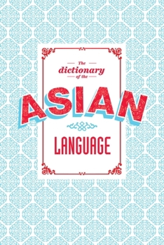 Paperback The Dictionary of the Asian Language Book