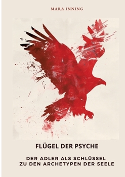 Paperback Flügel der Psyche: Der Adler als Schlüssel zu den Archetypen der Seele [German] Book