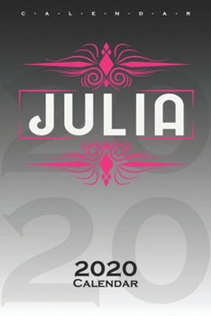 Romeo and Julia "Julia" Calendar 2020: Annual Calendar for Couples and best friends