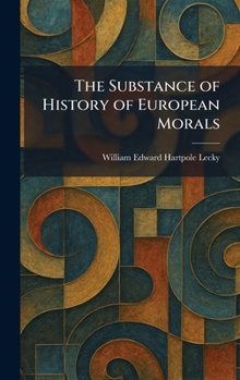 The Substance of History of European Morals