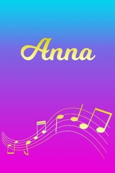 Paperback Anna: Sheet Music Note Manuscript Notebook Paper - Pink Blue Gold Personalized Letter A Initial Custom First Name Cover - Mu Book