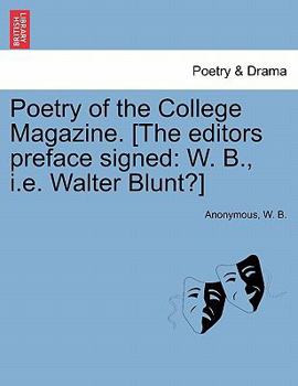 Paperback Poetry of the College Magazine. [The Editors Preface Signed: W. B., i.e. Walter Blunt?] Book