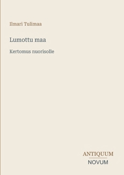 Lumottu maa: Kertomus nuorisolle (Finnish Edition)