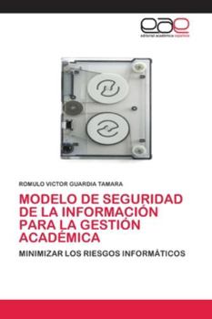 Paperback Modelo de Seguridad de la Información Para La Gestión Académica [Spanish] Book