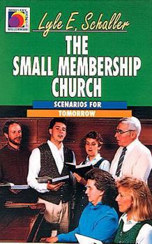 Paperback The Small Membership Church: Scenarios for Tomorrow Book