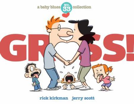 Gross! a Baby Blues Collection - Book #33 of the Baby Blues Scrapbooks