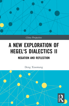 Paperback A New Exploration of Hegel's Dialectics II: Negation and Reflection Book