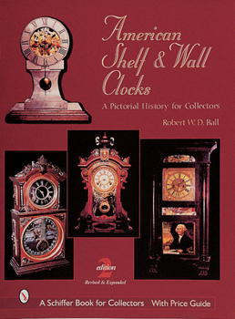 Hardcover American Shelf and Wall Clocks: A Pictorial History for Collectors Book