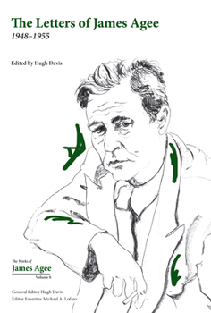 The Letters of James Agee: 1948–1955 (Vol. 8) (Collected Works of James Agee)