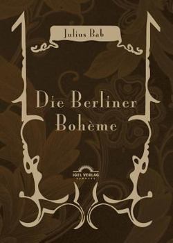 Paperback Die Berliner Bohème: Mit einem Nachwort herausgegeben von Michael M. Schardt [German] Book