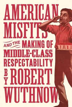 Paperback American Misfits and the Making of Middle-Class Respectability Book