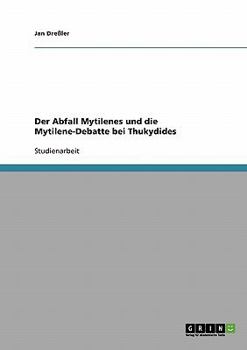 Paperback Der Abfall Mytilenes und die Mytilene-Debatte bei Thukydides [German] Book