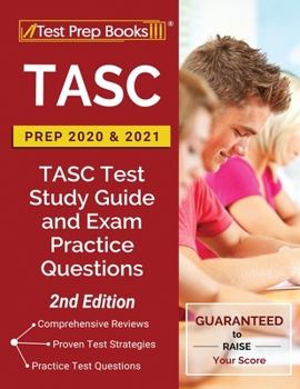 Paperback TASC Prep 2020 and 2021: TASC Test Study Guide and Exam Practice Questions [2nd Edition] Book