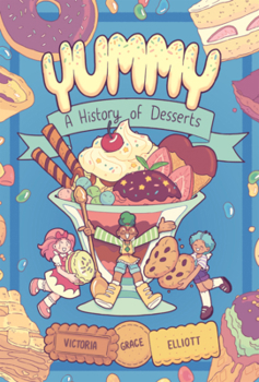 Library Binding Yummy: A History of Desserts Book