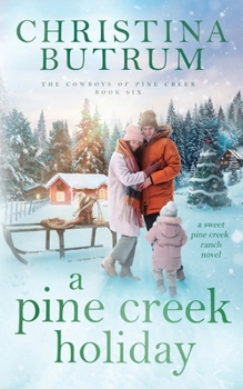 Paperback A Pine Creek Holiday: A Grumpy Cowboy Christmas Romance Book