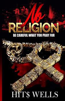 Paperback No Religion: Be Careful What You Pray For Book