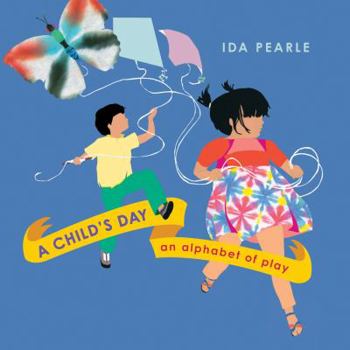 Hardcover A Child's Day: An Alphabet of Play Book