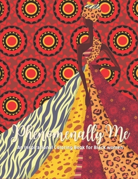 Paperback Phenomenally Me: An Inspirational Coloring Book for Black Women Book