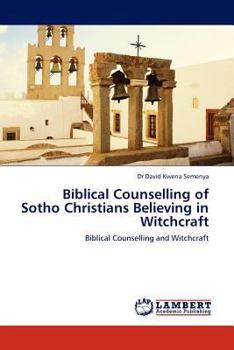Paperback Biblical Counselling of Sotho Christians Believing in Witchcraft Book