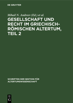 Hardcover Gesellschaft Und Recht Im Griechisch-Römischen Altertum, Teil 2: Eine Aufsatzsammlung [German] Book