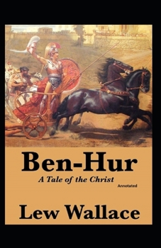 Paperback Ben-Hur, A Tale of the Christ (Annotated) Book