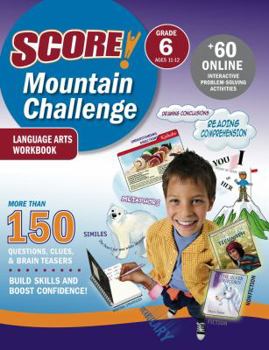 Paperback SCORE! Mountain Challenge Language Arts Workbook, Grade 6 (Ages 11-12) Book