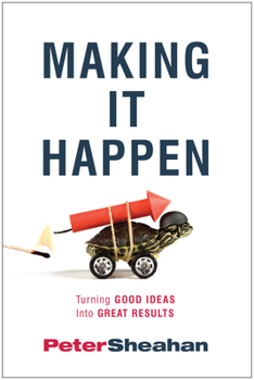 Paperback Making It Happen: Turning Good Ideas Into Great Results Book