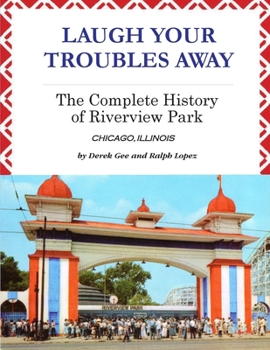 Paperback Laugh Your Troubles Away - The Complete History of Riverview Park Book