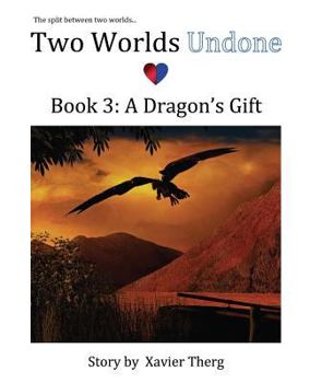 Paperback Two Worlds Undone, Book 3: A Dragon's Gift Book