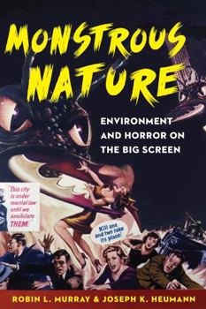 Hardcover Monstrous Nature: Environment and Horror on the Big Screen Book