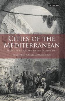 Hardcover Cities of the Mediterranean: From the Ottomans to the Present Day Book