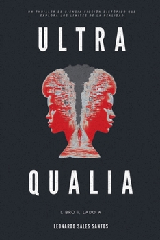 Ultra Qualia: Libro 1, Lado A (Spanish Edition)