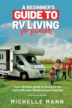 Paperback A Beginner's Guide to RV Living for Families Book