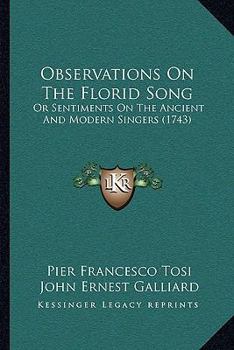 Paperback Observations On The Florid Song: Or Sentiments On The Ancient And Modern Singers (1743) Book