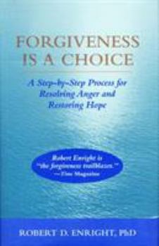 Paperback Forgiveness Is a Choice: A Step-By-Step Process for Resolving Anger and Restoring Hope Book