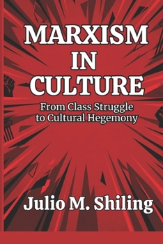 Paperback Marxism in Culture: From Class Struggle to Cultural Hegemony Book