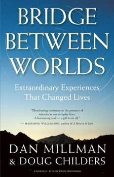 Paperback Bridge Between Worlds: Extraordinary Experiences That Changed Lives Book