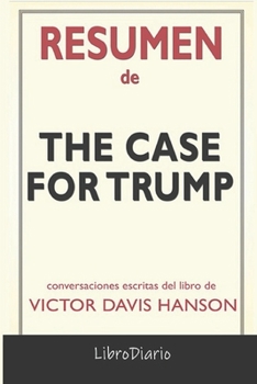 Paperback Resumen de The Case for Trump: Conversaciones Escritas (Spanish Edition) [Spanish] Book