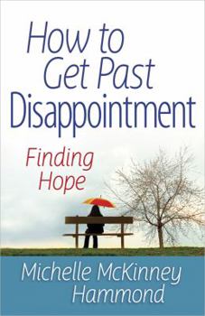 Paperback How to Get Past Disappointment Book