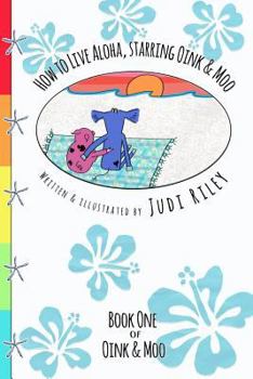 Paperback How to Live Aloha, starring Oink & Moo Book