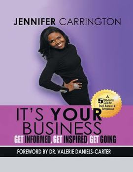 Paperback It's Your Business, Get Informed, Get Inspired and Get Going Book