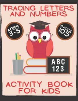 Paperback Tracing Letters and Numbers, Activity Book for Kids: Pen Control, Line and Shapes Tracing, Letters, Numbers, Coloring Activity Book ! Learn to Write, Book