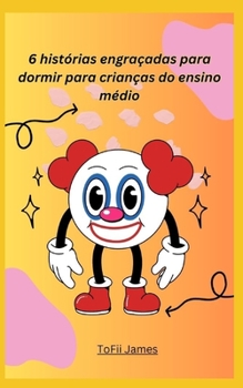 6 histórias engraçadas para dormir para crianças do ensino médio